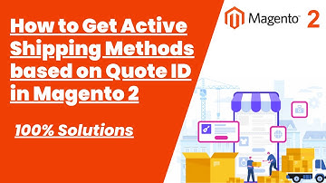 100% Solutions | How to Get Active Shipping Methods based on Quote ID in Magento 2