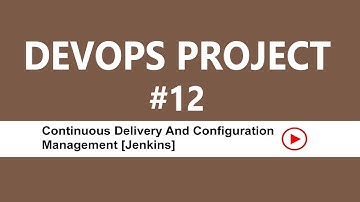DevOps Real-time Project 12 - Continuous Delivery And Configuration Management [Jenkins + Ansible]