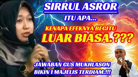 💥Sirrul Asror Itu Apa..Kenapa Efek Nya Begitu Luar Biasa.? ||Gus Mukhlason Rosyid 