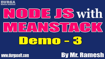 NODE JS with MEAN STACK tutorials || Demo - 3 || by Mr. Ramesh On 27-08-2020 @6:30PM