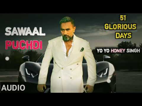 SAWAAL PUCHDI (Audio) : YO YO HONEY SINGH | BOHEMIA | 51 GLORIOUS DAYS