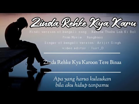 Zinda Rehke Kya Karu   Arjith Singh lyrics  terjemahan Indonesia