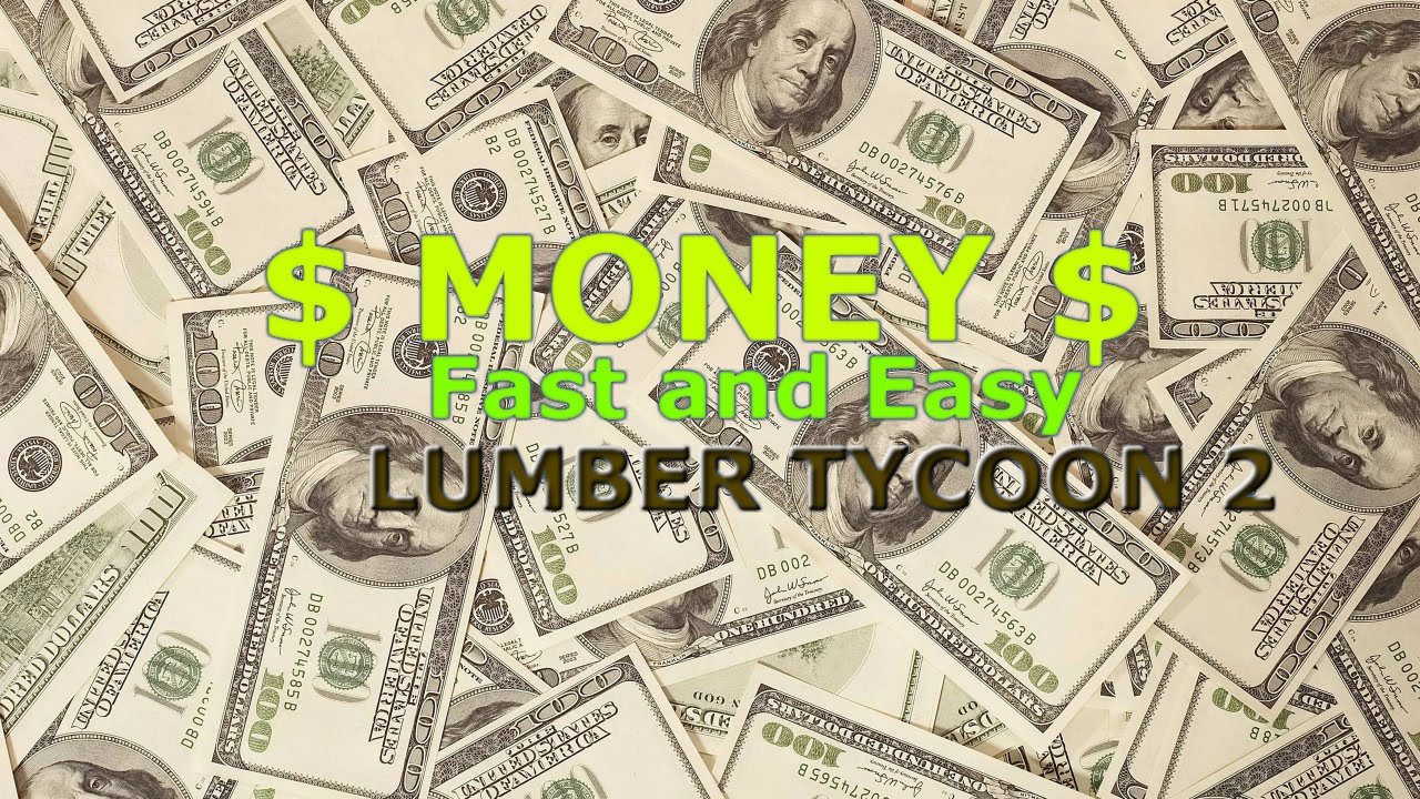 Beginners How To Make Money Fast And Safe Lumber Tycoon 2