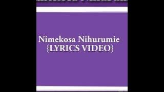 Nimekosa Nihurumie  {LYRICS VIDEO} Kwaresma
