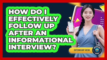 How Do I Effectively Follow Up After An Informational Interview? - Internship Hero