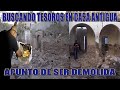 BUSCANDO TESOROS EN CASA ANTIGUA APUNTO DE DEMOLER