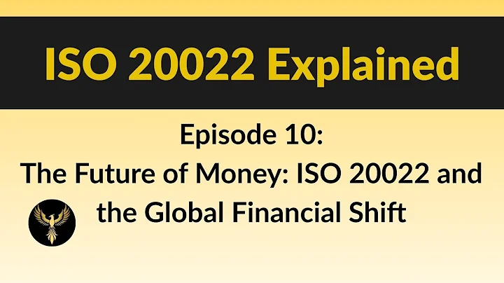The Future of Money: ISO 20022 and the Global Financial Shift | Episode 10