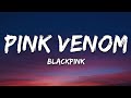 Blackpink  pink venom lyrics