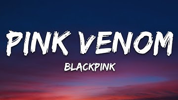 BLACKPINK - Pink Venom (Lyrics)