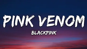 BLACKPINK - Pink Venom (Lyrics)