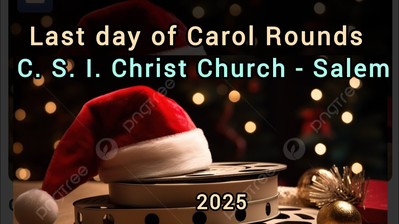 இசை மழையில்.. by C. S. I. CHRIST CHURCH - Salem - Carol rounds team ...