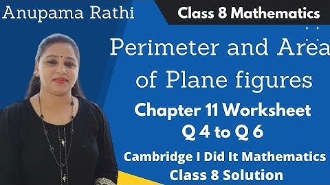 Class 8 Perimeter and Area of Plane Figures| I Did It Mathematics | Ch 11 Worksheet Q 4 to Q 6