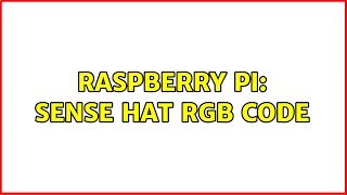 Raspberry Pi: Sense Hat RGB Code