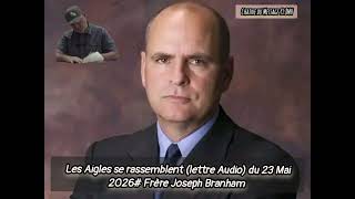 Les Aigles se rassemblent (LETTRE AUDIO) du 26 /05/2026# Frère Joseph Branham 