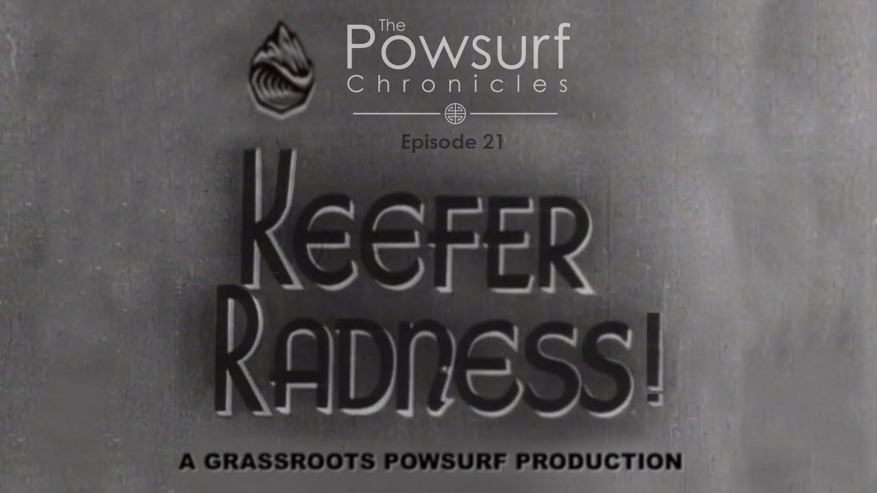 The Powsurf Chronicles Ep 21 - Keefer Radness