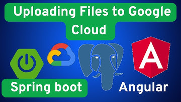 Uploading Files to Google Cloud using Spring boot and Angular frontend. Part 1