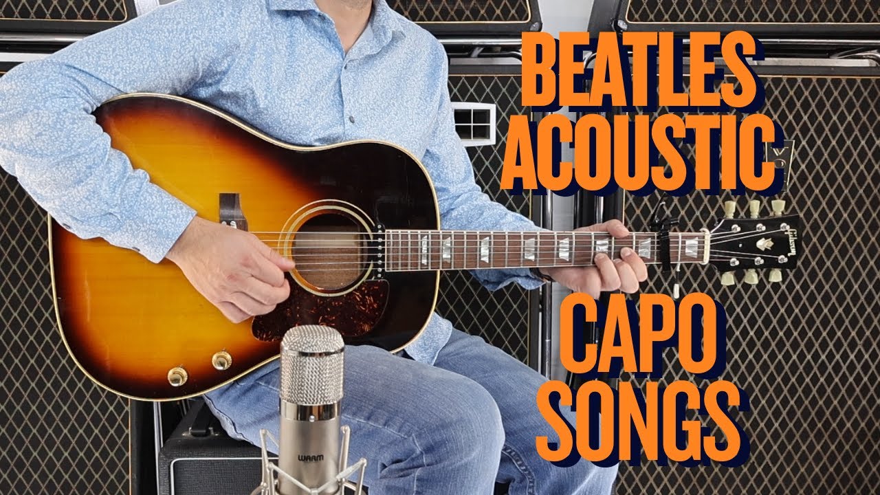 Beatles Acoustic Capo Songs