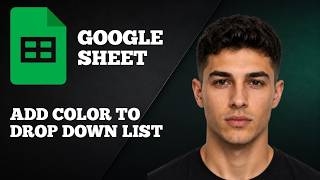 How to Add Color to a Drop-down List in Google Sheets (2025 Styling Tutorial)