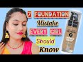 7 foundation mistake that every girl should know  priya trends