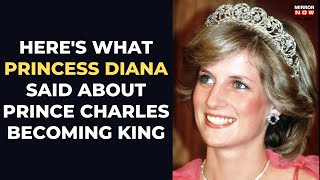 Queen Elizabeth II Funeral | Heres What Princess Diana Said About Prince Charles Becoming King