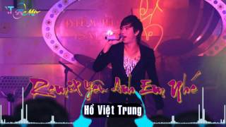 Yêu Anh Em Nhé Remix - Hồ Việt Trung