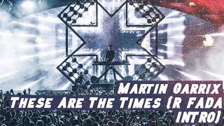 Martin Garrix - These Are The Times (R FADA INTRO)