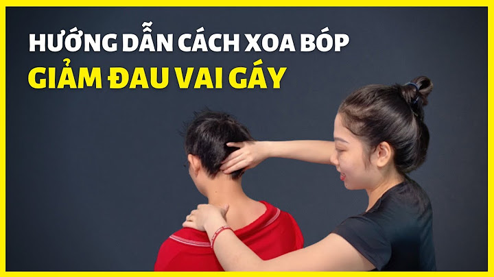 Cách massage giảm đau cổ vai gáy