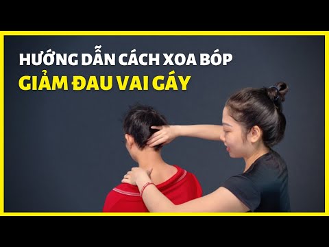 Video: 3 cách để xoa bóp vai