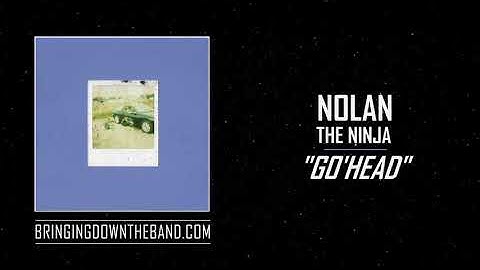 Nolan The Ninja - "Go