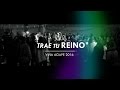 Trae tu Reino - Viña Ágape