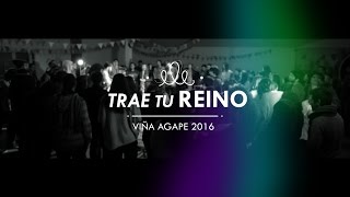 Trae tu Reino - Viña Ágape chords