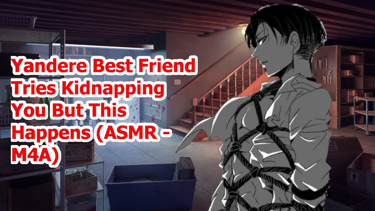 Yandere Best Friend Tries To Kidnap You But This Happens... (ASMR - M4A)