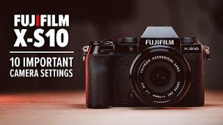 Fujifilm X-S10 | 10 Important Camera Settings