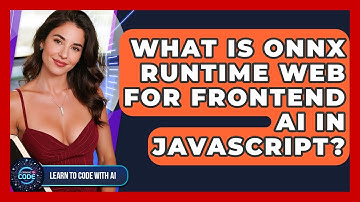 What Is ONNX Runtime Web For Frontend AI In JavaScript? - Learning To Code With AI