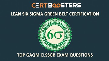 Lean Six Sigma Green Belt Certification: Top GAQM CLSSGB Exam Questions That Stump Everyone