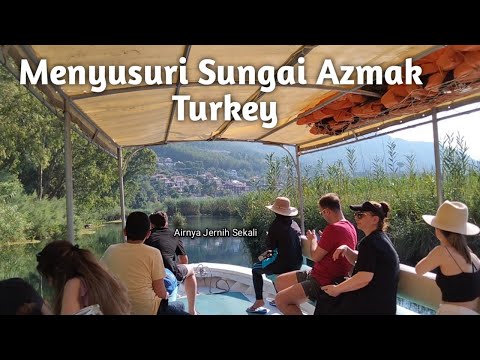 Trip 1 Menyusuri Sungai Azmak Mugla Turki || The Real Aquarium