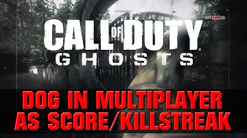 Call of Duty: Ghosts - Dog in Multiplayer as a Kill/Scorestreak?