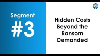 The Hidden Costs of Ransomware -  Ransomware's Hidden Costs Webinar