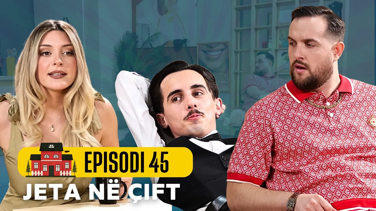 Jeta në Çift - Episodi 45 - Klan Kosova NEW