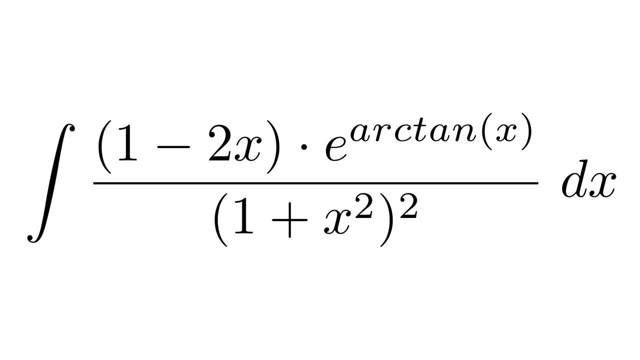 Integral Of 1 2x E Arctan X 1 X 2 2 By Parts Youtube