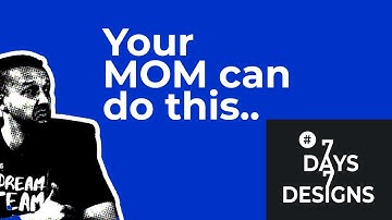 The EASIEST Challenge Ever. #7Days7Designs