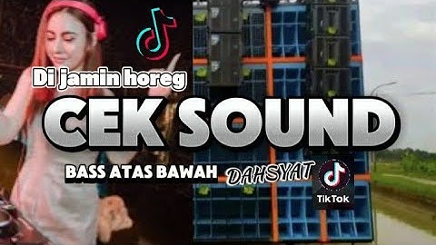 DJ CEK SOUND FULL BASS PALING ENAK BIKIN SESAK NAFAS HOREG