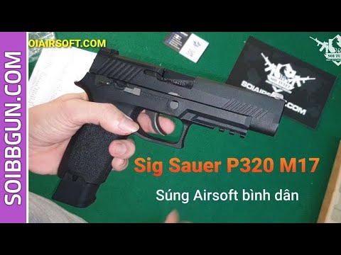 Video WE Sig Sauer P320 M17 súng Airsoft bình dân, súng lục... - youtube