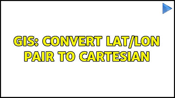 GIS: Convert Lat/Lon Pair to Cartesian (2 Solutions!!)