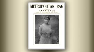 Metropolitan Rag - Anna Case - RagTime - Midi - Piano - 1907