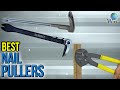 6 Best Nail Pullers 2017