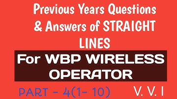 Previous years Questions & Answers of Straight Lines for WBP  WIRELESS OPERATOR...