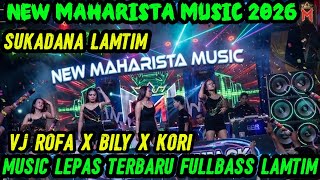 🌏NEW MAHARISTA MUSIC 2026💈MUSIK LEPAS FULLBASS SUKADANA LAMTIM VJ ROFA X ALLEN X BILY X KORI #trend 