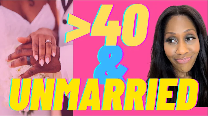 I'm Over 40 and I've Never Been Married. This is Why