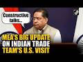 ‘Constructive talks…’: MEA gives big update on Indian Trade Team’s U.S. visit